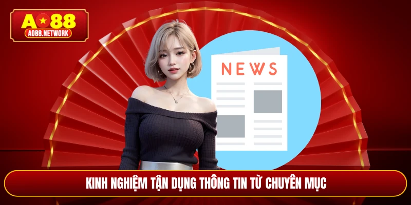 Kinh nghiệm tận dụng thông tin từ chuyên mục