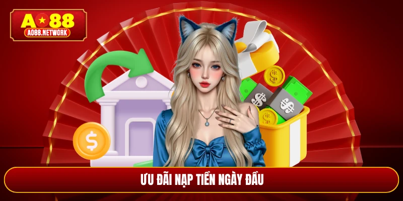 Ưu đãi nạp tiền ngày đầu
